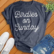 Load image into Gallery viewer, Birdies On Sunday Tee
