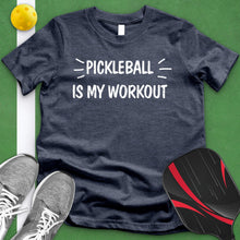 Load image into Gallery viewer, Pickle Ball Is My Workout Tee
