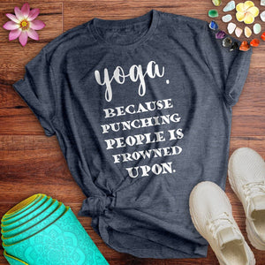 Yoga Because Tee