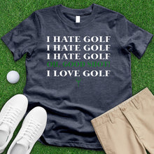 Load image into Gallery viewer, I Hate Golf Tee
