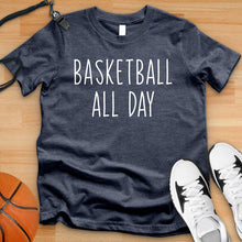 Load image into Gallery viewer, Basketball All Day Tee
