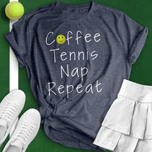 Load image into Gallery viewer, Coffee Tennis Nap Repeat Tee
