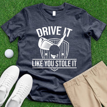 Load image into Gallery viewer, Drive It Like You Stole It Tee
