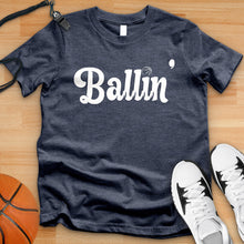 Load image into Gallery viewer, Ballin Tee
