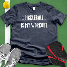 Load image into Gallery viewer, Pickleball Is My Workout Tee
