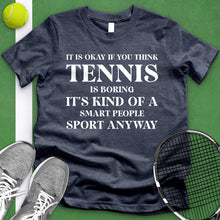 Load image into Gallery viewer, Tennis Is Boring Tee
