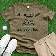 Load image into Gallery viewer, All I Need is Golf and a Cold Beer Tee
