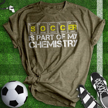 Load image into Gallery viewer, Soccer Is My Chemistry Tee
