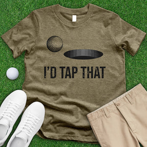 I'd Tap That Tee