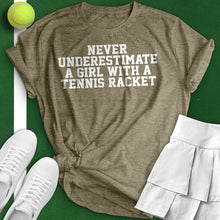 Load image into Gallery viewer, Never Underestimate A Girl With A Tennis Racket Tee
