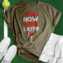 Load image into Gallery viewer, Tennis Now Wine Later Tee
