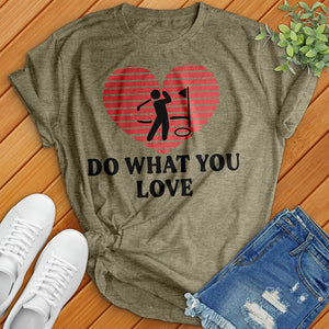 Do What You Love Tee