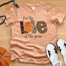 Load image into Gallery viewer, For The Love Of The Game Basketball Tee
