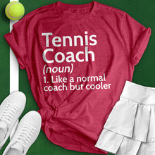 Load image into Gallery viewer, Tennis Coach Definition Tee
