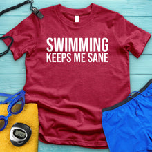 Load image into Gallery viewer, Swimming Keeps Me Sane Tee
