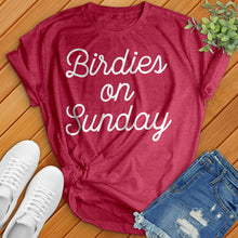 Load image into Gallery viewer, Birdies On Sunday Tee
