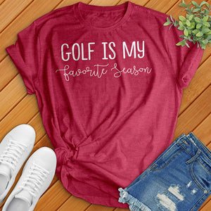 Cursive Golf Is My Favorite Season Tee