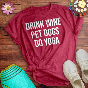 Drink Wine Pet Dogs Do Yoga Tee