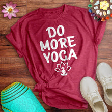 Load image into Gallery viewer, Do More Yoga Tee
