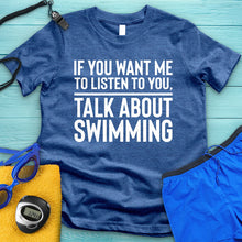 Load image into Gallery viewer, Talk About Swimming Tee
