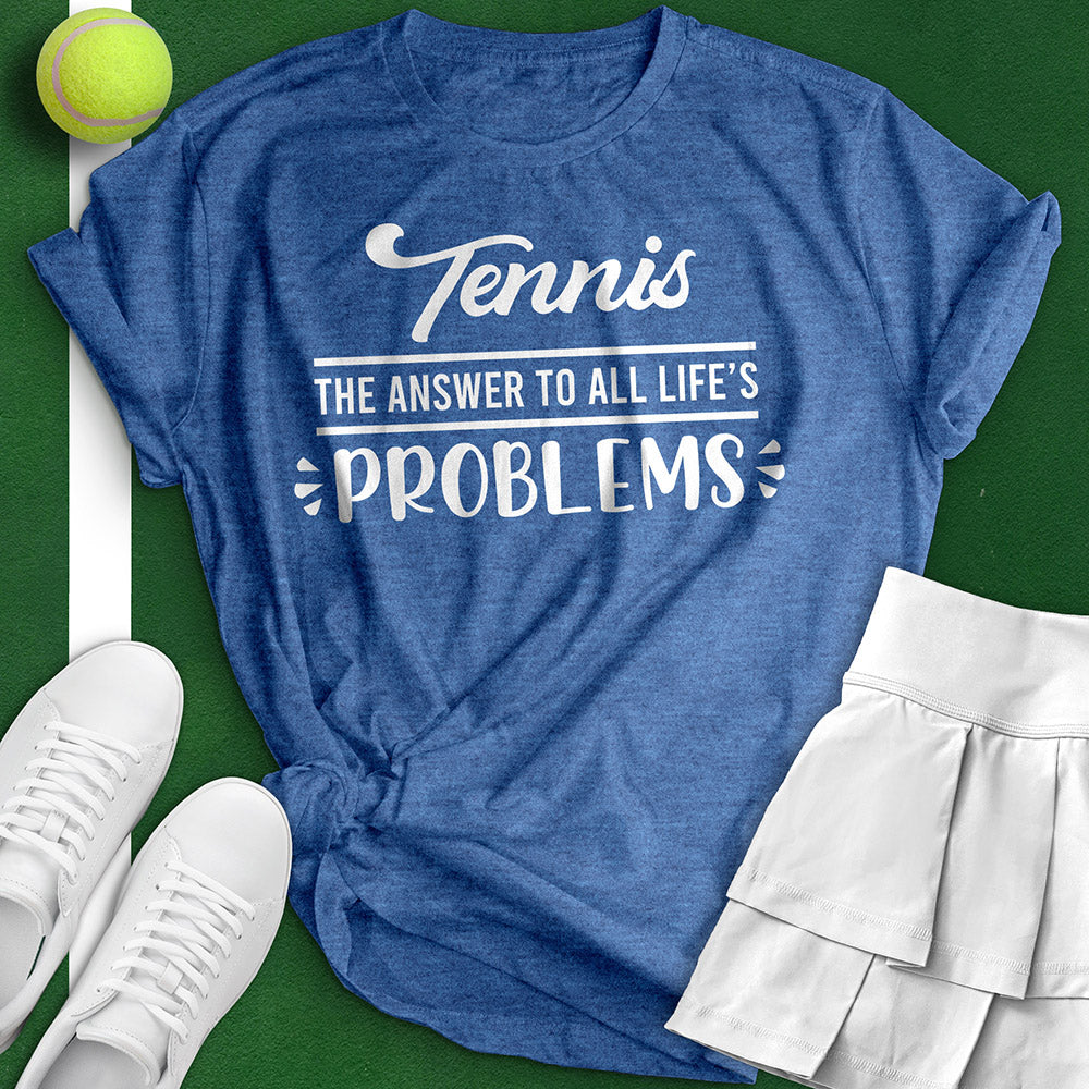 The Answer To All Of Life's Problems Tee