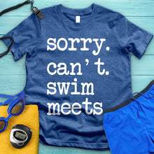 Load image into Gallery viewer, Sorry Can&#39;t Swim Meets Tee
