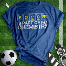 Load image into Gallery viewer, Soccer Is My Chemistry Tee
