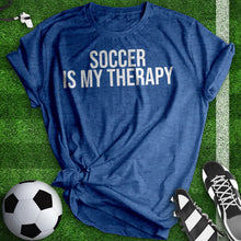 Load image into Gallery viewer, Soccer Is My Therapy Tee
