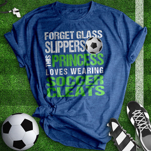 Forget Glass Slippers Tee