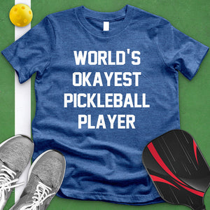 Worlds Okayest Pickle Ball Player Tee