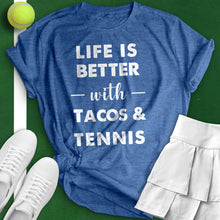 Load image into Gallery viewer, Life Is Better With Tacos and Tennis Tee
