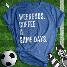 Load image into Gallery viewer, Weekends Coffee And Game Days Tee
