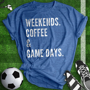 Weekends Coffee And Game Days Tee