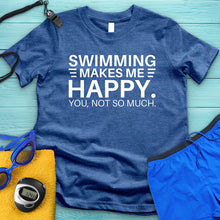 Load image into Gallery viewer, Swimming Makes Me Happy Tee
