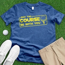 Load image into Gallery viewer, May The Course Tee
