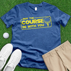 May The Course Tee