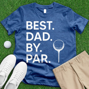 Best Dad By Par 1 Tee