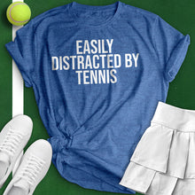 Load image into Gallery viewer, Easily Distracted By Tennis Tee
