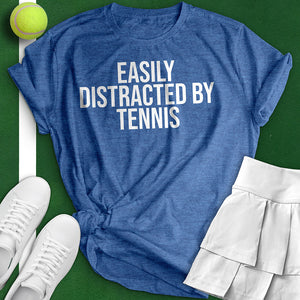 Easily Distracted By Tennis Tee