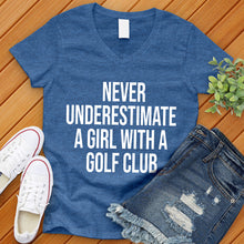 Load image into Gallery viewer, Never Underestimate A Girl With A Golf Club V-Neck Tee
