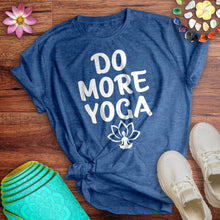 Load image into Gallery viewer, Do More Yoga Tee
