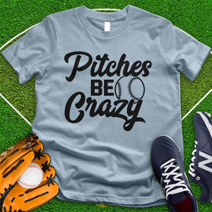 Pitches Be Crazy Tee