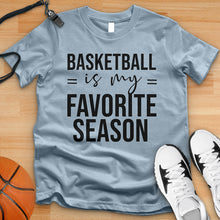 Load image into Gallery viewer, Basketball Is My Favorite Season Tee
