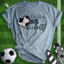 Load image into Gallery viewer, Classy Until Kickoff Tee
