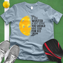 Load image into Gallery viewer, If You Wanted A Soft Serve Pickle Ball Tee
