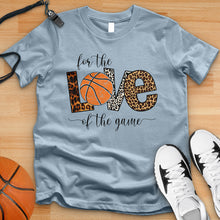 Load image into Gallery viewer, For The Love Of The Game Basketball Tee
