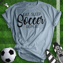 Load image into Gallery viewer, Eat Sleep Soccer Repeat Tee
