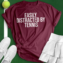 Load image into Gallery viewer, Easily Distracted By Tennis Tee
