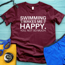 Load image into Gallery viewer, Swimming Makes Me Happy Tee
