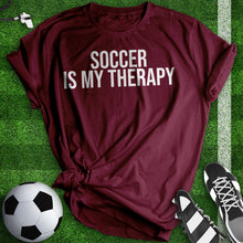 Load image into Gallery viewer, Soccer Is My Therapy Tee
